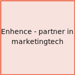 Enhence - partner in marketingtech